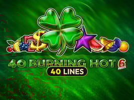 40 Burning Hot 6 Reels