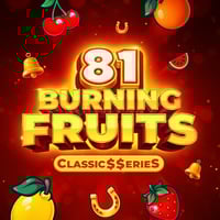 Burning Fruits 81: Classic$erieS