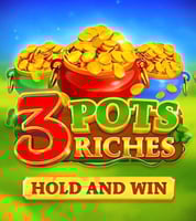 3 Pots Riches: Hold and Win