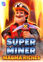Super Miner - Magma Riches