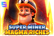 Super Miner - Magma Riches